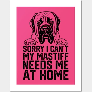 funny sorry i can't my mastiff me at home Posters and Art